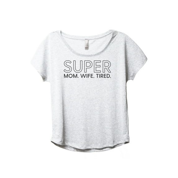 Super Mom Wife Tired Women's Fashion Slouchy Dolman T-Shirt Tee Heather White 2X-Large