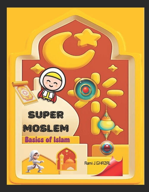 Super Moslem: Basics of Islam: Strengthening Our Spiritual Identity, (Paperback)