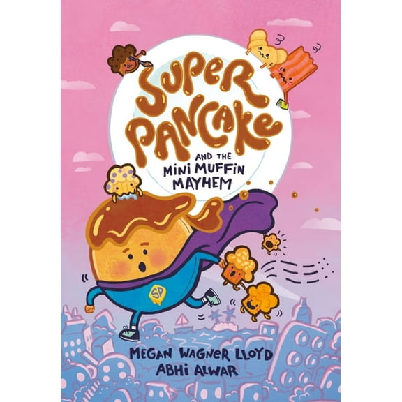 Super Pancake: Super Pancake and the Mini Muffin Mayhem : (A Graphic Novel) (Series #2) (Hardcover)