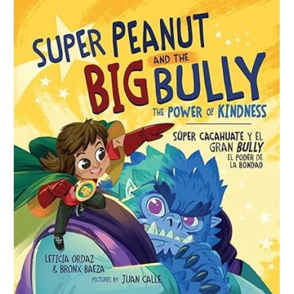 Pre-Owned Super Peanut and the Big Bully: The Power of Kindness (Hardcover) by Leticia Ordaz, Juan Calle
