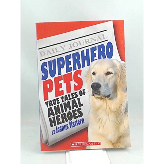 Pre-Owned Superhero Pets (True Tales of Animal Heroes) (Paperback) 0545460425 9780545460422