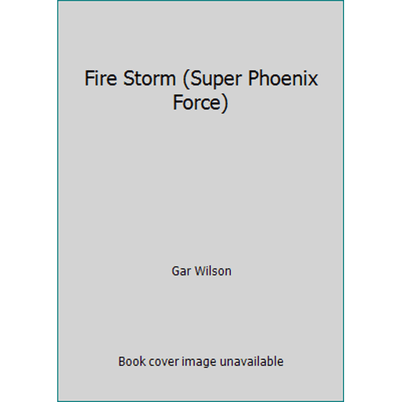 Pre-Owned Fire Storm (Super Phoenix Force) (Paperback) 0373622015 9780373622016
