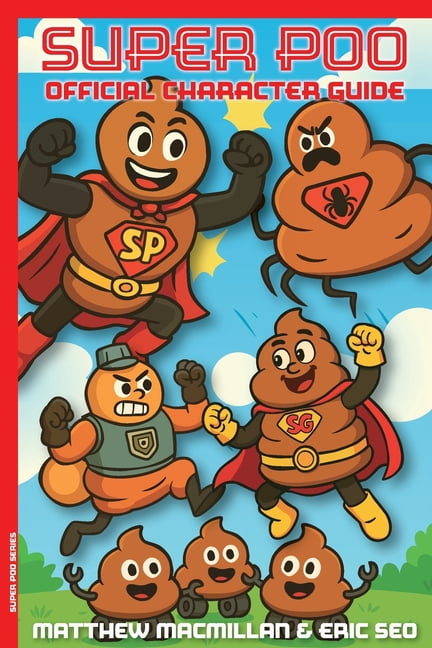 Super Poo and the Pooper Crew Super Poo Official Character Guide, Book 1, (Paperback)
