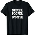 thumbnail image 1 of Super Pooper Clean Up Crew Best Scooper In Neighborhood T-Shirt, 1 of 4