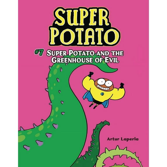 Super Potato Super Potato and the Greenhouse of Evil: Book 7, Book 7, (Hardcover)