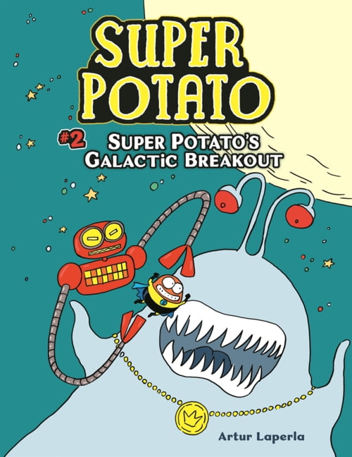 Super Potato Super Potato's Galactic Breakout, Book 2, (Hardcover)