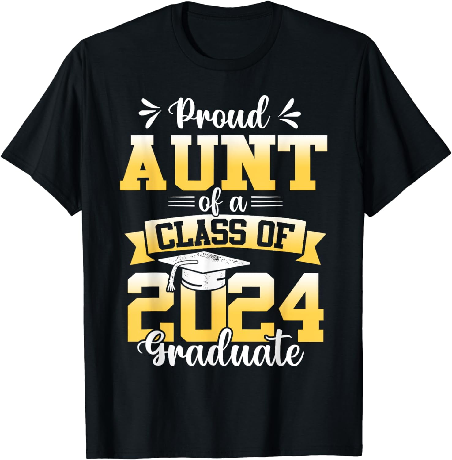 Super Proud Aunt of 2024 Graduate Awesome Family College T-Shirt ...