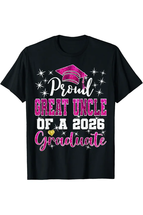 Super Proud Great Uncle Of 2026 Graduate Graduation Family T-Shirt All Size S-5Xl