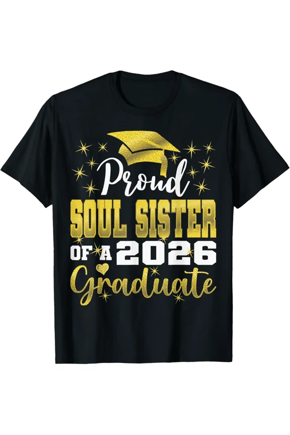 Super Proud Soul Sister Of 2026 Graduate Senior Graduation T-Shirt All Size S-5Xl