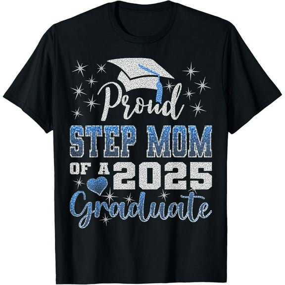 Super Proud Step Mom of 2025 Graduate Awesome Family College T-Shirt