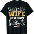 thumbnail image 1 of Super Proud Wife 2024 Graduate Senior Graduation College T-Shirt, 1 of 4