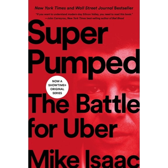 Super Pumped: The Battle for Uber, (Paperback)