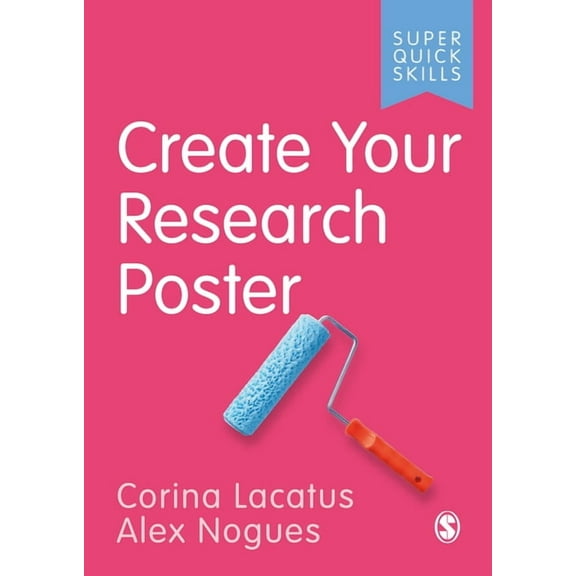 Super Quick Skills Create Your Research Poster, (Paperback)