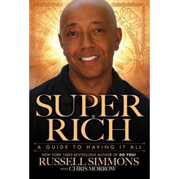 Pre-Owned Super Rich: A Guide to Having it All (Hardcover) 1592405878 9781592405879