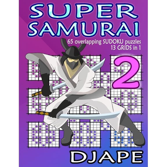 Super Samurai Grid Architecture: The Mul Super Samurai: 65 overlapping puzzles, 13 grids in 1!, Book 2, (Paperback)