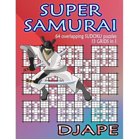 Super Samurai Grid Architecture: The Mul Super Samurai Sudoku: 64 overlapping puzzles, 13 grids in 1!, (Paperback)