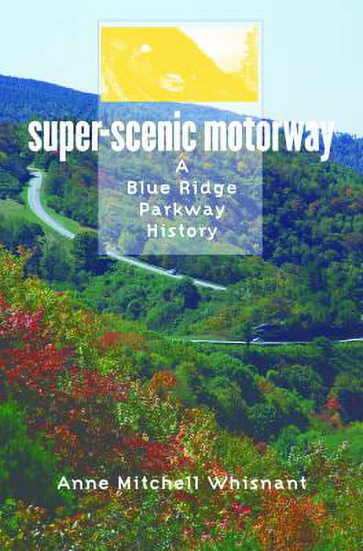 super-scenic-motorway-a-blue-ridge-parkway-history-paperback-used