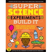 Super Science Experiments Build It