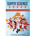 thumbnail image 1 of Super Science Squad Super Science Squad: The Dragon's Toothache, Book 1, (Paperback), 1 of 1