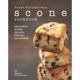 thumbnail image 1 of Super Scrumptious Scone Cookbook: Delicious Scone Recipes for All Occasions, (Paperback), 1 of 1