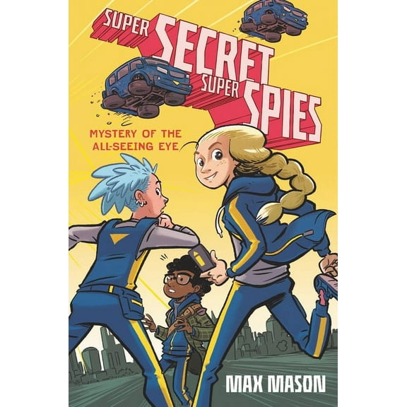 Super Secret Super Spies: Mystery of the All-Seeing Eye, (Hardcover)