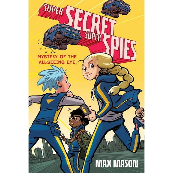 Super Secret Super Spies: Mystery of the All-Seeing Eye, (Paperback)