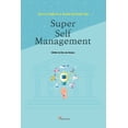 thumbnail image 1 of Super Self-Management : Top secret to make me, us, the word and the future shine (Paperback), 1 of 1