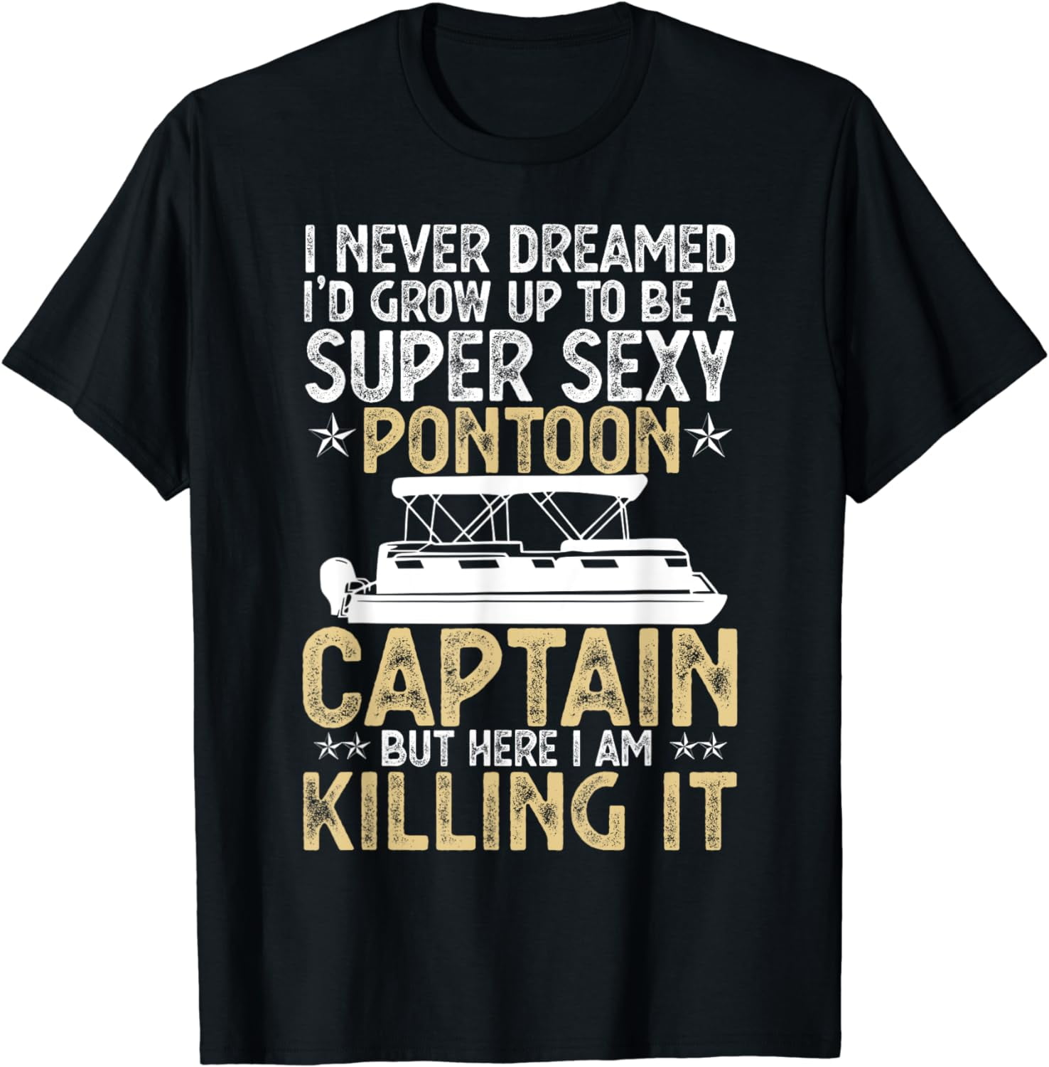 Super Sexy Pontoon Captain Ever Tshirt Funny Boat Lover gift T-Shirt ...