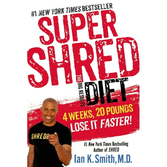 Super Shred: The Big Results Diet: 4 Weeks, 20 Pounds, Lose It Faster! (Hardcover) by Ian K Smith