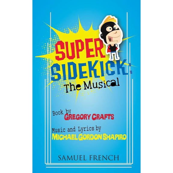 Super Sidekick: The Musical, (Paperback)