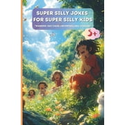 Super Silly Jokes for Super Silly Kids Warning May cause uncontrollable giggles!, Paperback