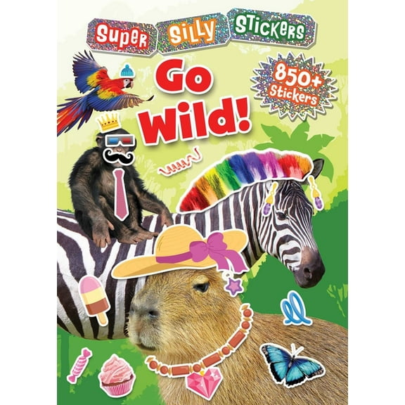 Super Silly Stickers Super Silly Stickers: Go Wild!, (Paperback)