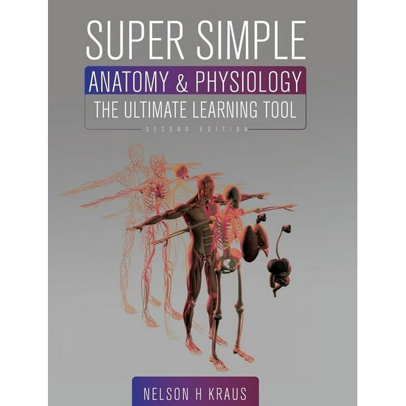 Super Simple Anatomy and Physiology: The Ultimate Learning Tool (Hardcover)