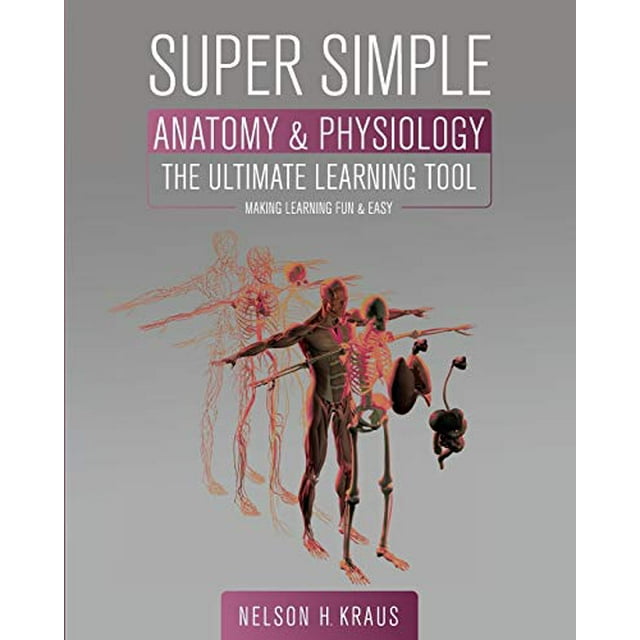 PreOwned Super Simple Anatomy and Physiology The Ultimate Learning