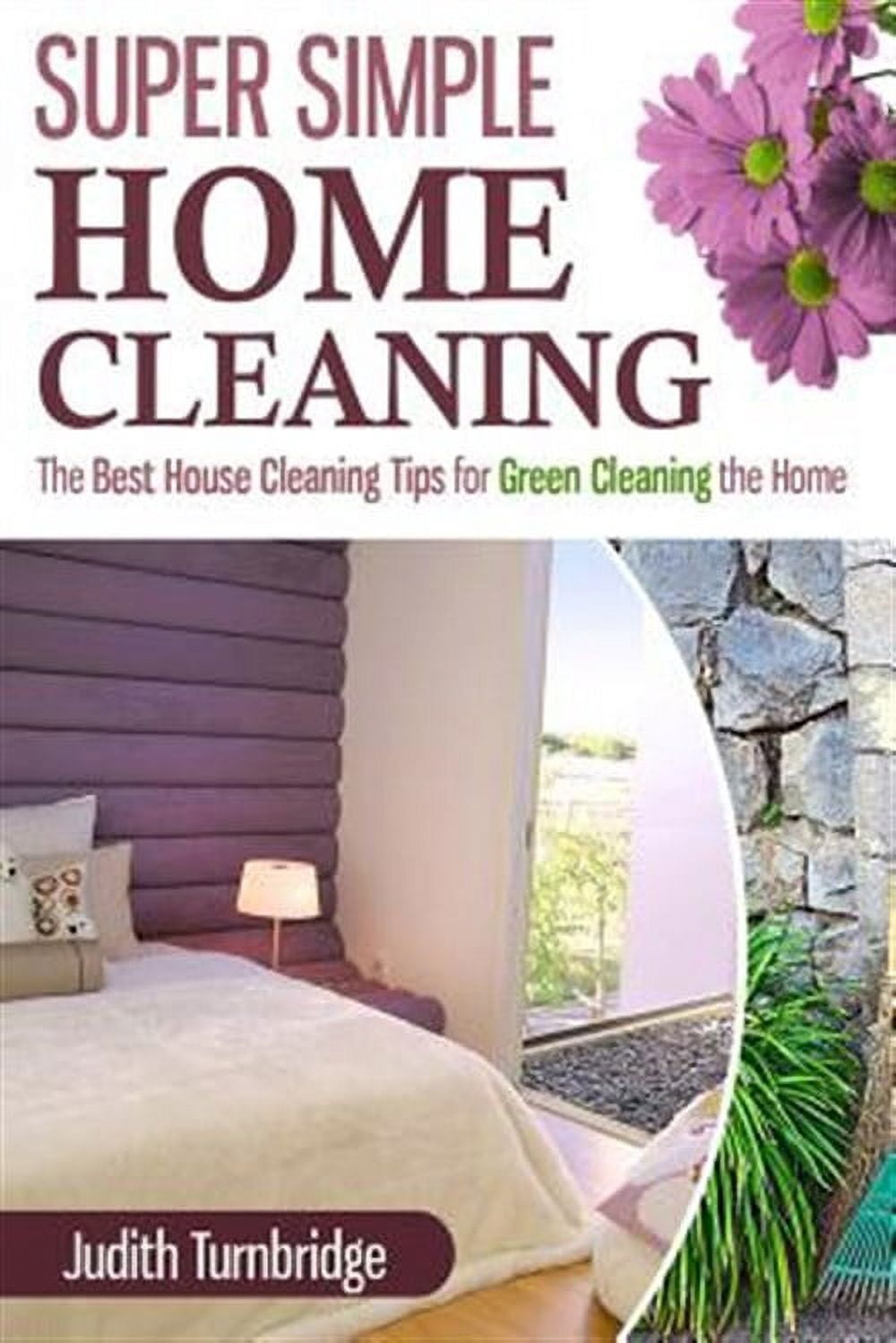 Super Simple Home Cleaning: The Best House Cleaning Tips for Green ...