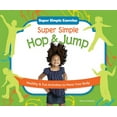 thumbnail image 1 of Pre-Owned Super Simple Hop and Jump : Healthy and Fun Activities to Move Your Body (Hardcover) 9781617149603, 1 of 1