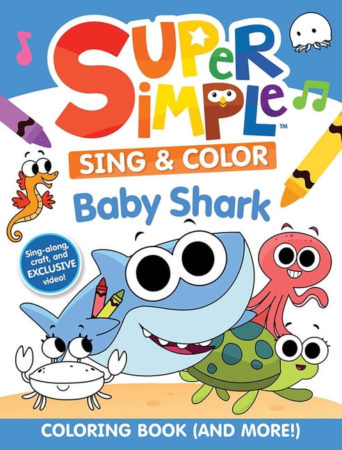 Super Simple Kids Coloring Books Super Simple(tm) Sing & Color: Baby Shark Coloring Book, (Paperback)