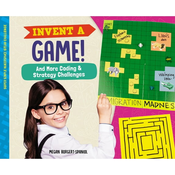 Super Simple Makerspace Steam Challenge Invent a Game! and More Coding & Strategy Challenges, (Hardcover)