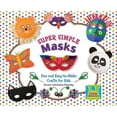 thumbnail image 1 of Pre-Owned Super Simple Masks: Fun & Easy-To-Make Crafts for Kids (Library Binding) 1604536276 9781604536270, 1 of 1
