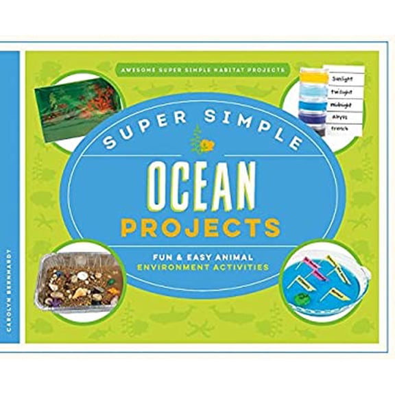 Pre-Owned Super Simple Ocean Projects: Fun & Easy Animal Environment Activities (Library Binding) 1680784420 9781680784428