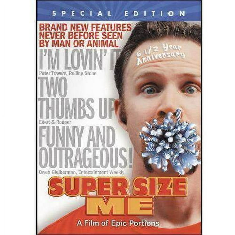 Super Size Me (6 1/2 Anniversary Special Edition