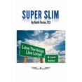 thumbnail image 1 of SUPER SLIM: The Intelligent Person's Guide to a Slimmer, Healthier & Longer Life, 1 of 1