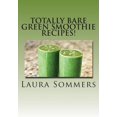 thumbnail image 1 of Super Smoothies: Totally Bare Green Smoothie Recipes! : Raw and Vegan Green Smoothie Drinks (Series #1) (Paperback), 1 of 1