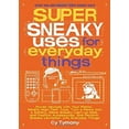 thumbnail image 1 of Pre-Owned Super Sneaky Uses for Everyday Things: Power Devices with Your Plants, Modify High-Tech Toys, Turn a Penny into a Battery, and More (Volume 8) (Sneak... (Paperback) 1449408141 9781449408145, 1 of 1