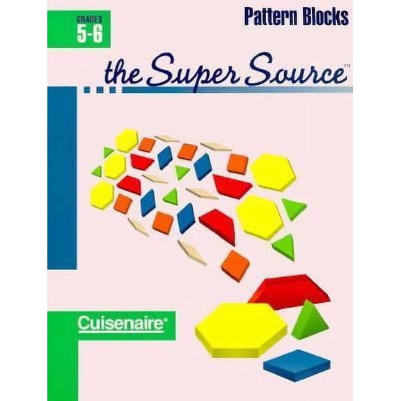 Pre-Owned Super Source for Pattern Blocks, Grades 5-6 (Paperback) 1574520113 9781574520118