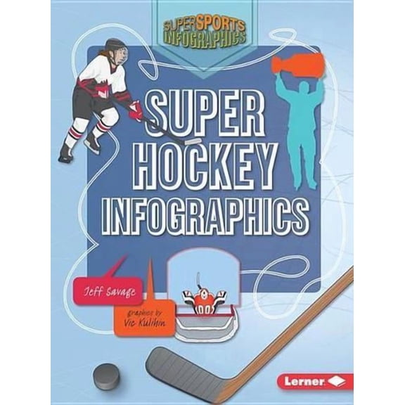Super Sports Infographics: Super Hockey Infographics (Paperback)
