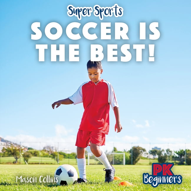 Super Sports Soccer Is the Best!, (Hardcover)