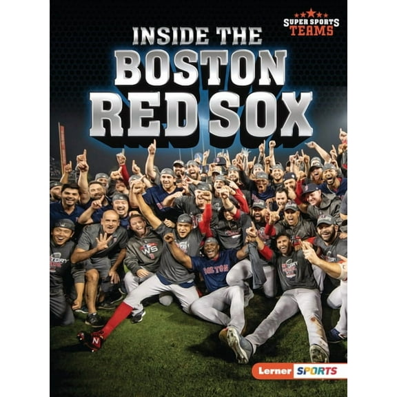 Super Sports Teams (Lerner (Tm) Sports) Inside the Boston Red Sox, (Paperback)