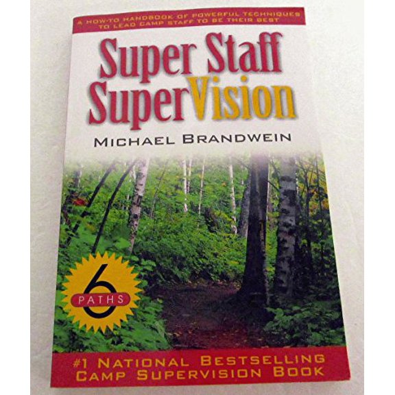 Pre-Owned Super Staff SuperVision: A How-To Handbook of Powerful Techniques to Lead Camp Staff to Be Their Best (Paperback) 0967032113 9780967032115