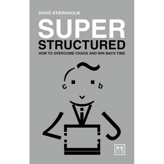 Super Structured: How to Overcome Chaos and Win Back Time (Paperback)